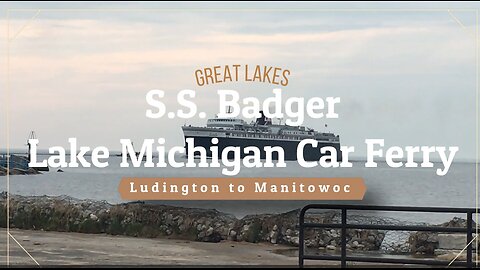 Great Lakes EP 2 l SS Badger l Lake Mohegan Car Ferry