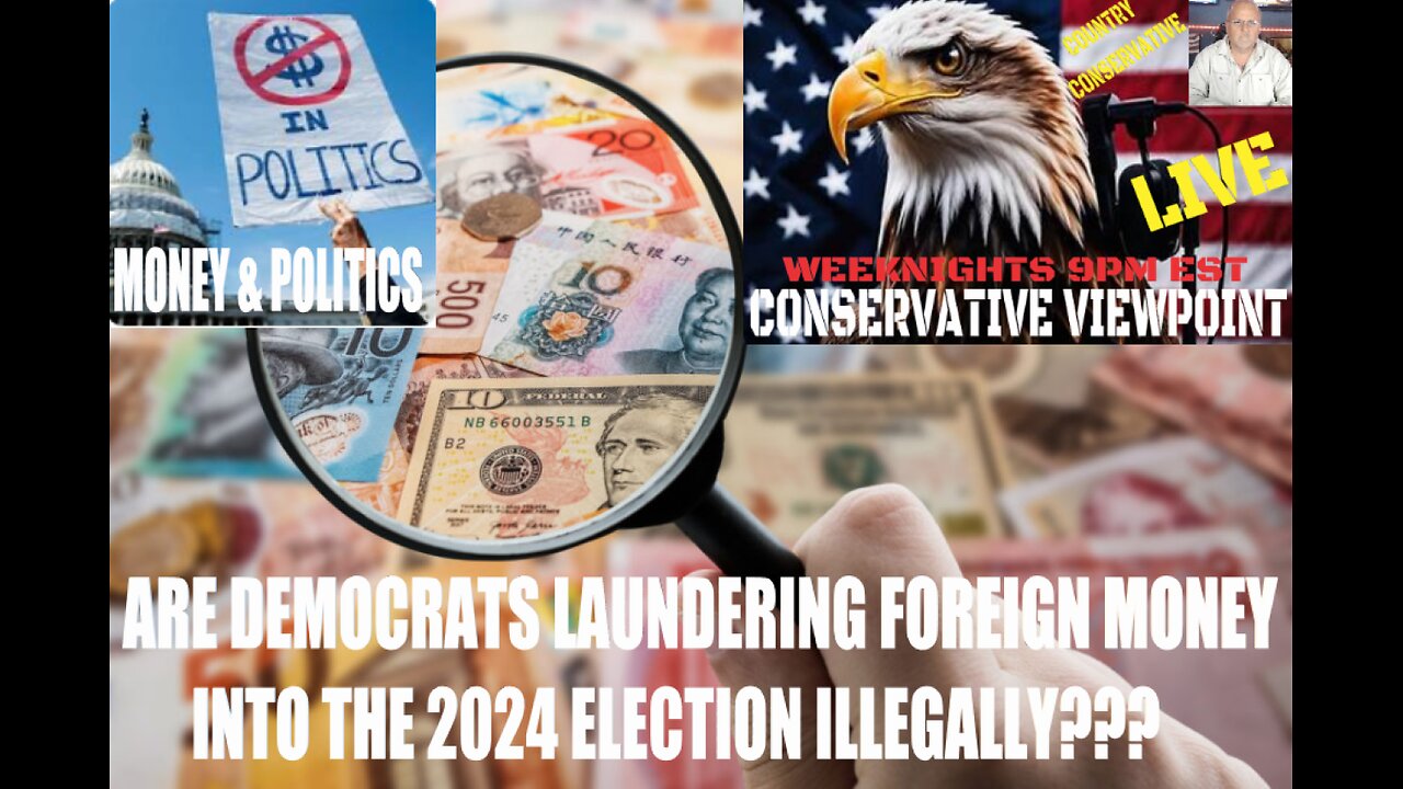 ARE THE DEMOCRATS LAUDERNG ILLEGAL FOREIGN MONEY INTO THE 2024 ELECTION???