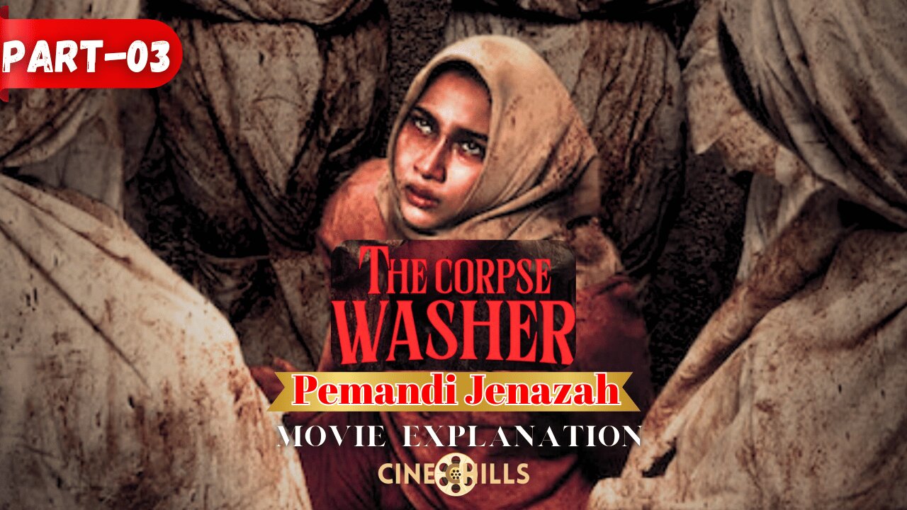 Pemandi Jenazah (The Corpse Washer) Explained - Part 3: Final Haunting | Cine Chills