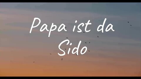 Sido - Papa ist da (Lyrics)