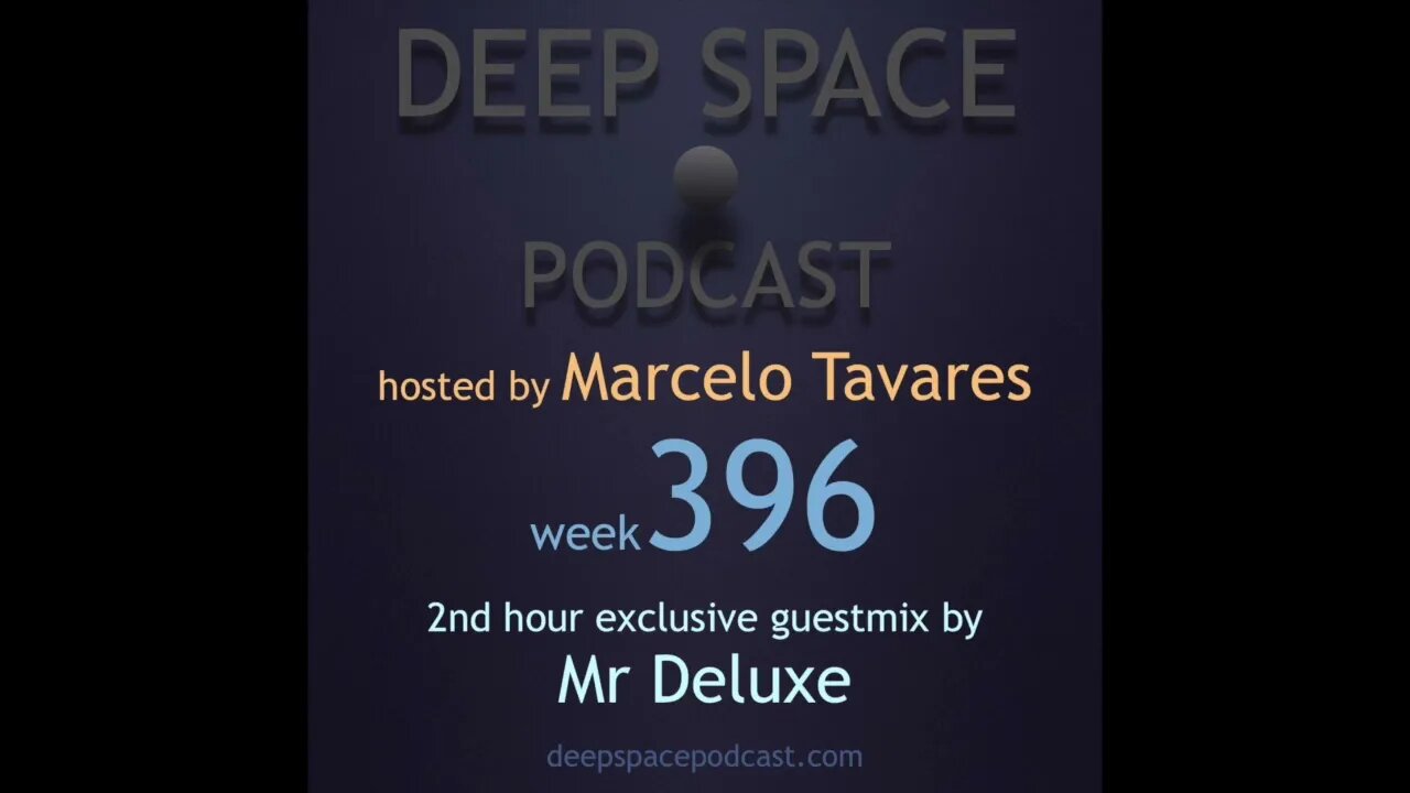 week396 - Deep Space Podcast exclusive guestmix by MR DELUXE