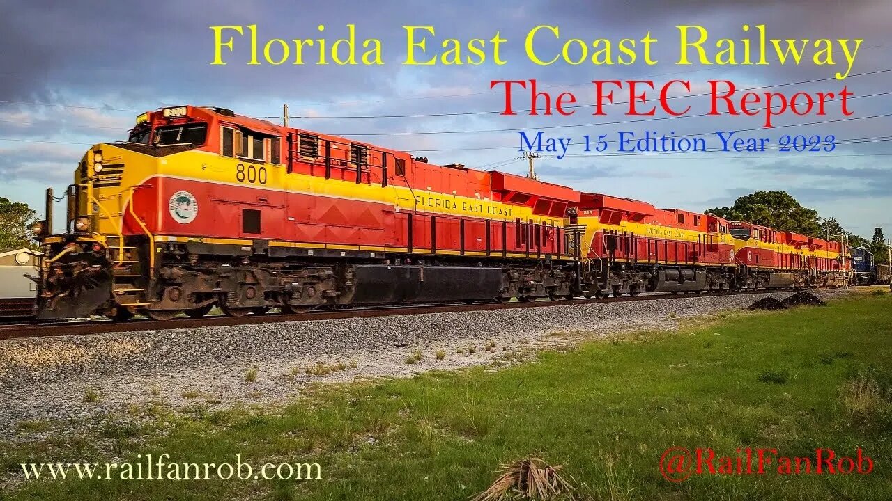 Florida East Coast Railway - The FEC Report May 15 Edition of Year 2023 #railfanrob #rrmrailvideos