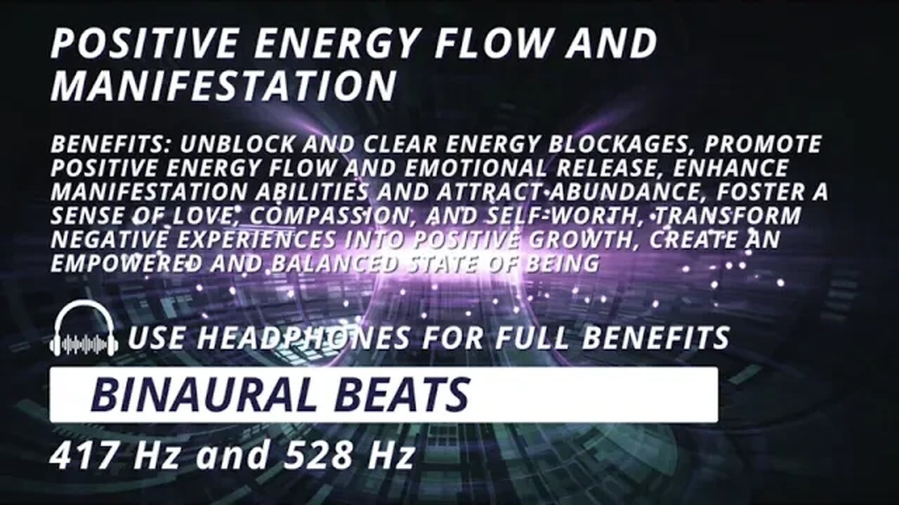 Positive Energy Flow and Manifestation: Unblock with 417 Hz + 528 Hz Binaural Beats