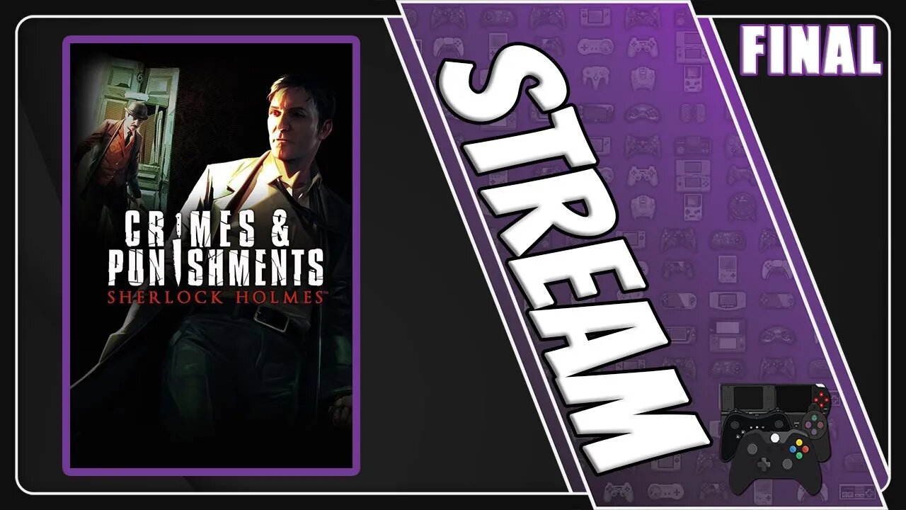 Sherlock Holmes: Crimes & Punishments Stream [FINAL]