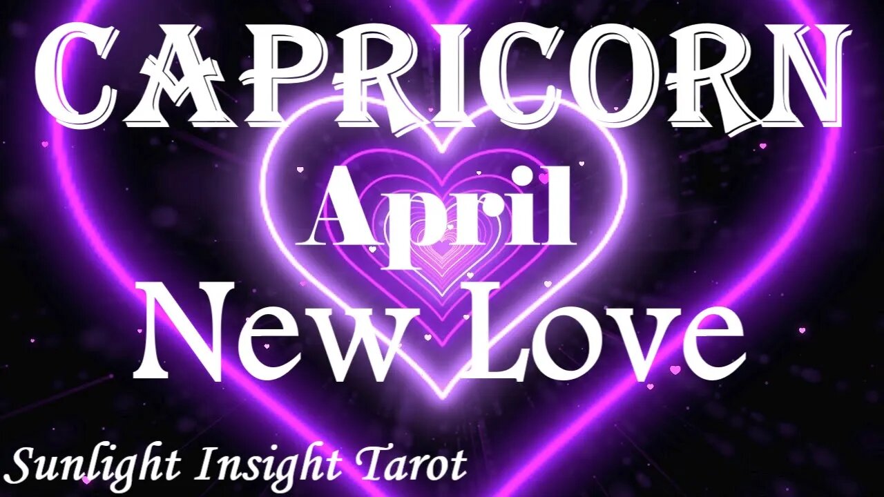 Capricorn *What An Amazing Reading, The First Light of New Love, A True Match* April New Love