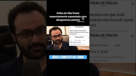 Folha de São Paulo supostamente espantada com desgoverno petista