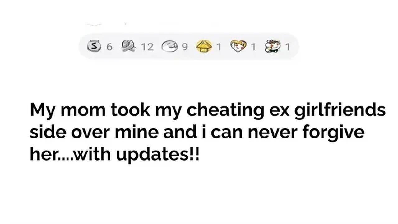 with updates....MOM TOOK CHEATING EX'S SIDE!! #reddit #cheat