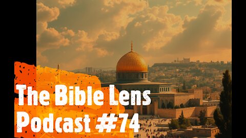 The Bible Lens Podcast #74: The Future Restoration Of The Nation Of Israel