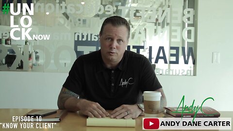 #UNLOCKNOW Ep.#11 #UnlockNow with Andy Dane Carter - Know Your Client. Real Estate Investing