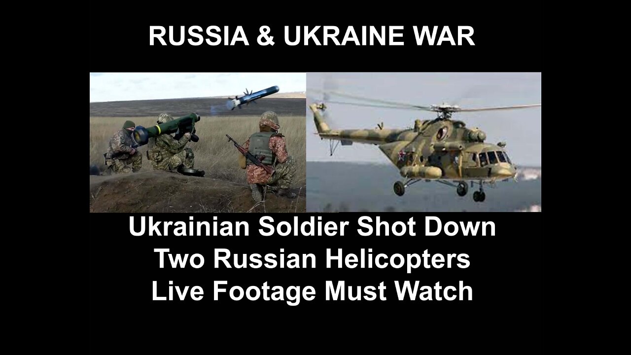 Ukrainian Soldier Shot Down Two Russian Helicopters