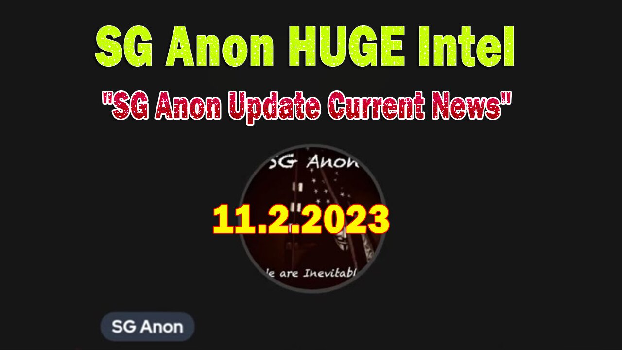 SG Anon HUGE Intel Nov 2: "SG Anon Update Current News 11-02-23"