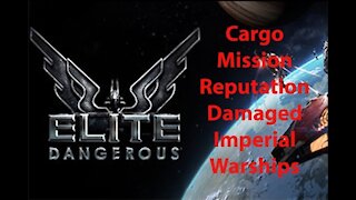 Elite Dangerous: Day To Day Grind - Cargo Misson Reputation - Damaged Imperial Warship - [00026]