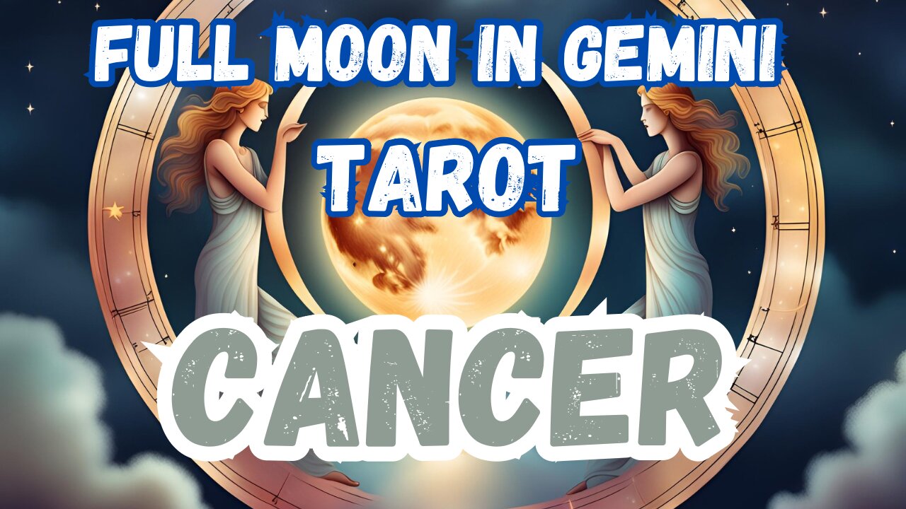 Cancer ♋️- Full Moon in Gemini Tarot Reading #cancer #tator #tarotary