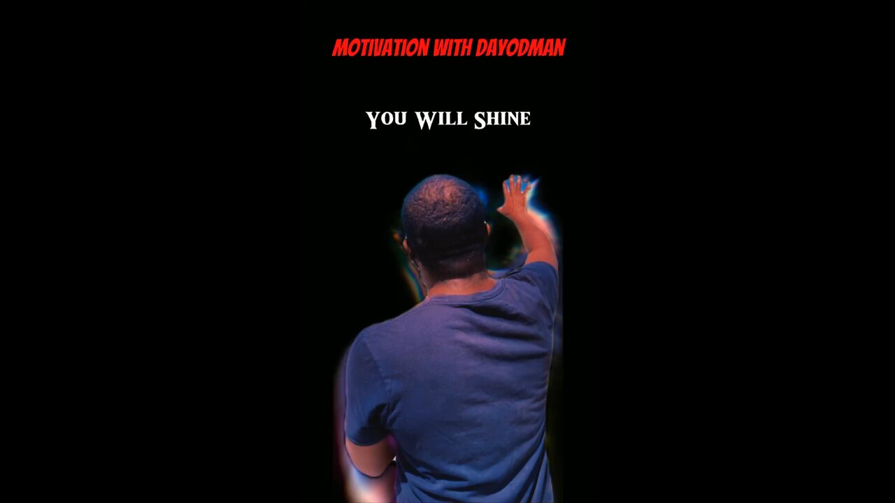 You Will Shine #dayodman #motivation #eeyayyahh #motivationalspeaker