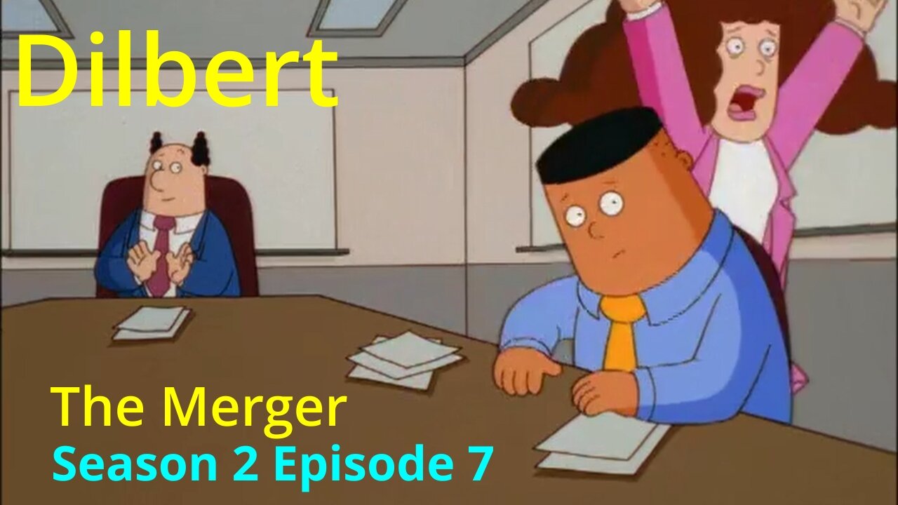 Dilbert S2-EP7 "The Merger"