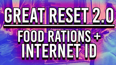 Great Reset 2.0 Equals Food Rationing Internet ID