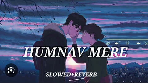 Humnava Mere❤️‍🩹 || Heartbreaking Emotional Song ❤️‍🩹 || Lofi +Slow ||