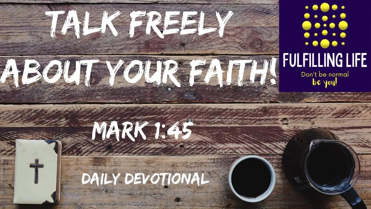 We Have A Testimony To Tell - Mark 1.45 - Fulfilling Life Daily Devotional