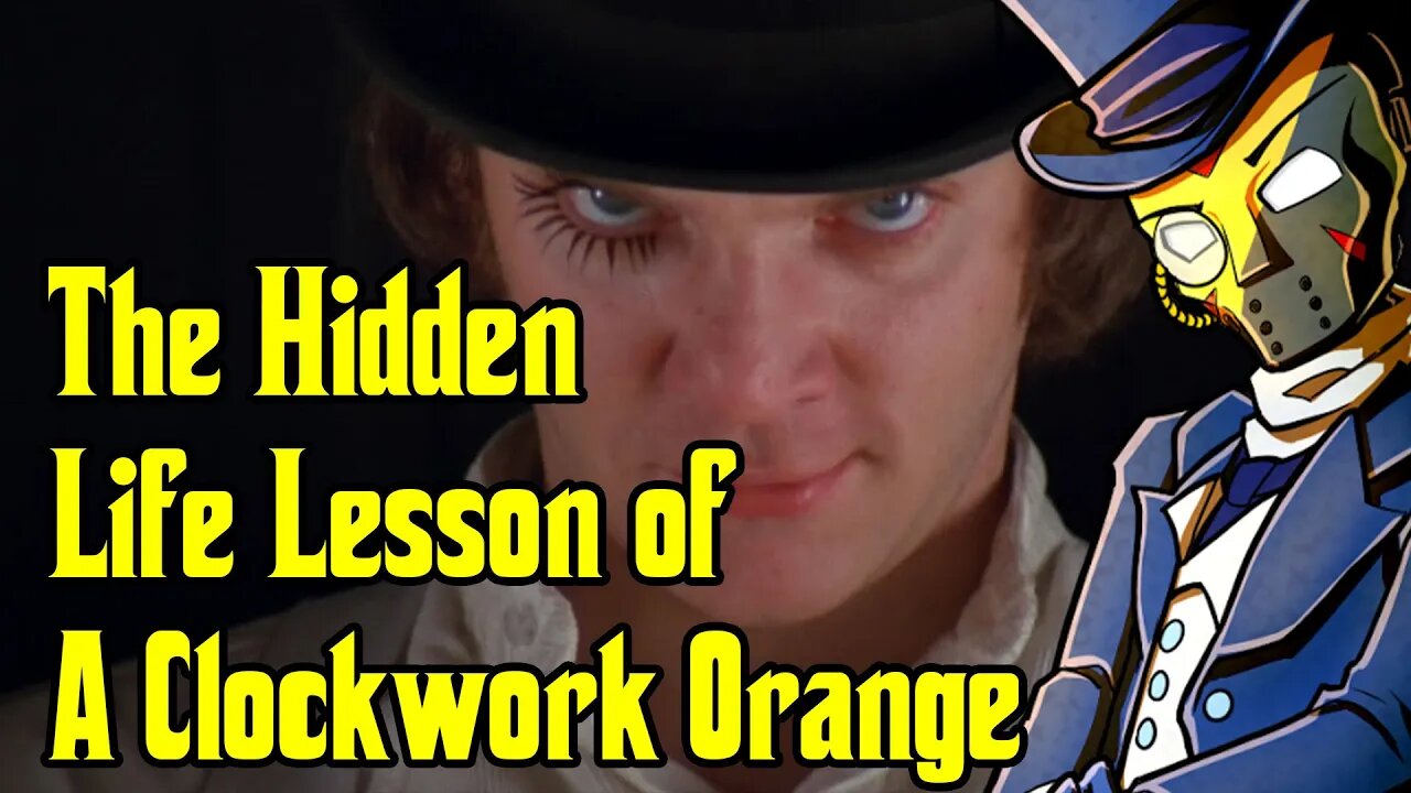 The Hidden Life Lesson of A Clockwork Orange