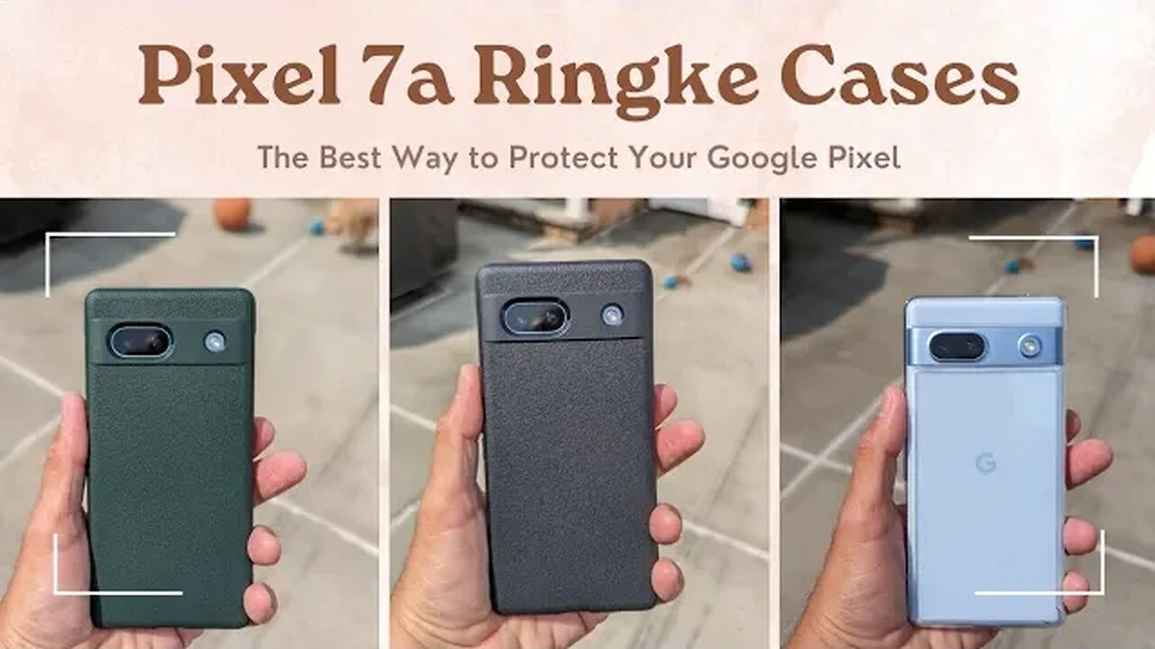 Pixel 7a Ringke Cases: The Best Way to Protect Your Google Pixel 7a