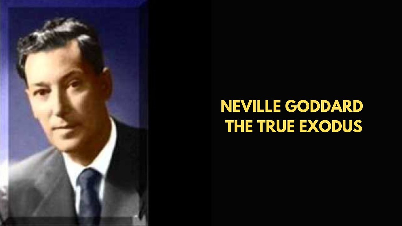 Neville Goddard The True Exodus