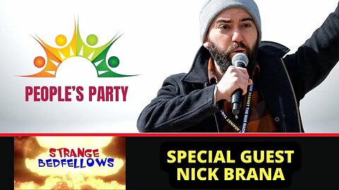Strange Bedfellows Ep. 11: The People's Party Movement with Nick Brana 