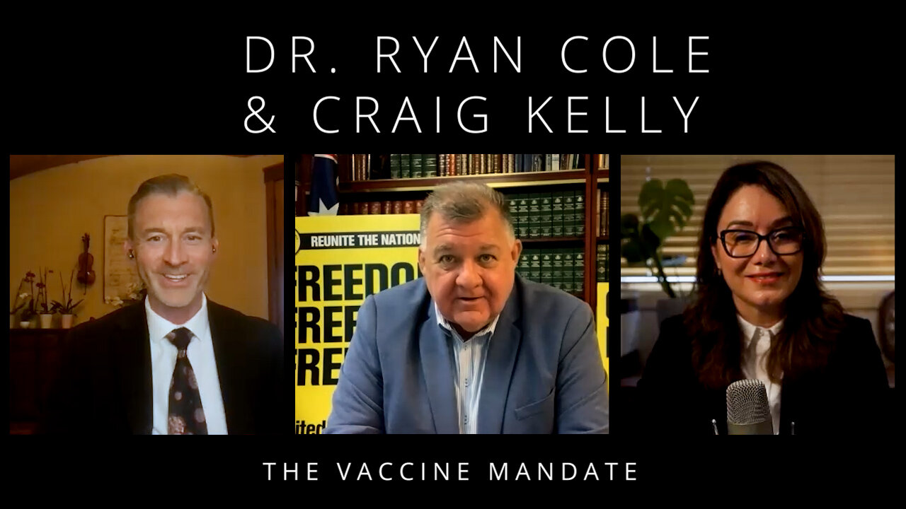 The Vaccine Mandate - An interview with Dr Ryan Cole & Craig Kelly MP