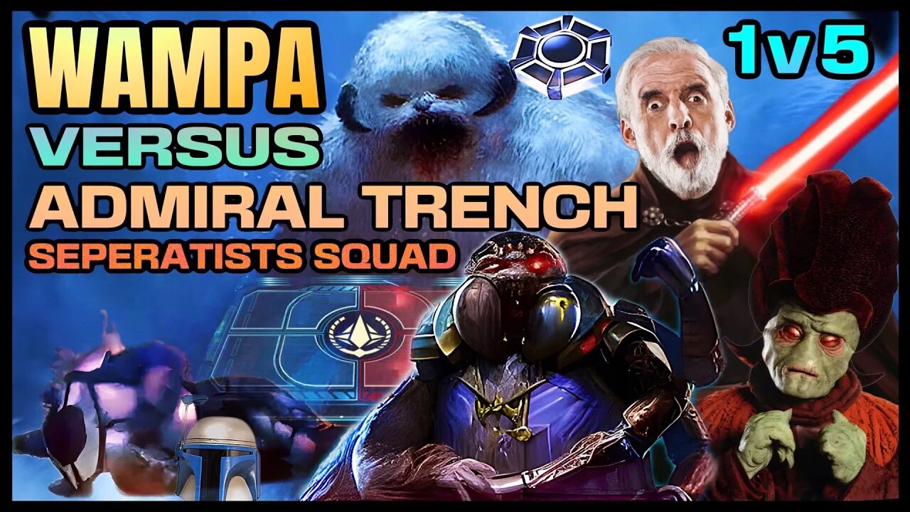 [1v5] ADMIRAL TRENCH/SEPERATISTS COUNTER w/WAMPA - SWGOH/GAC