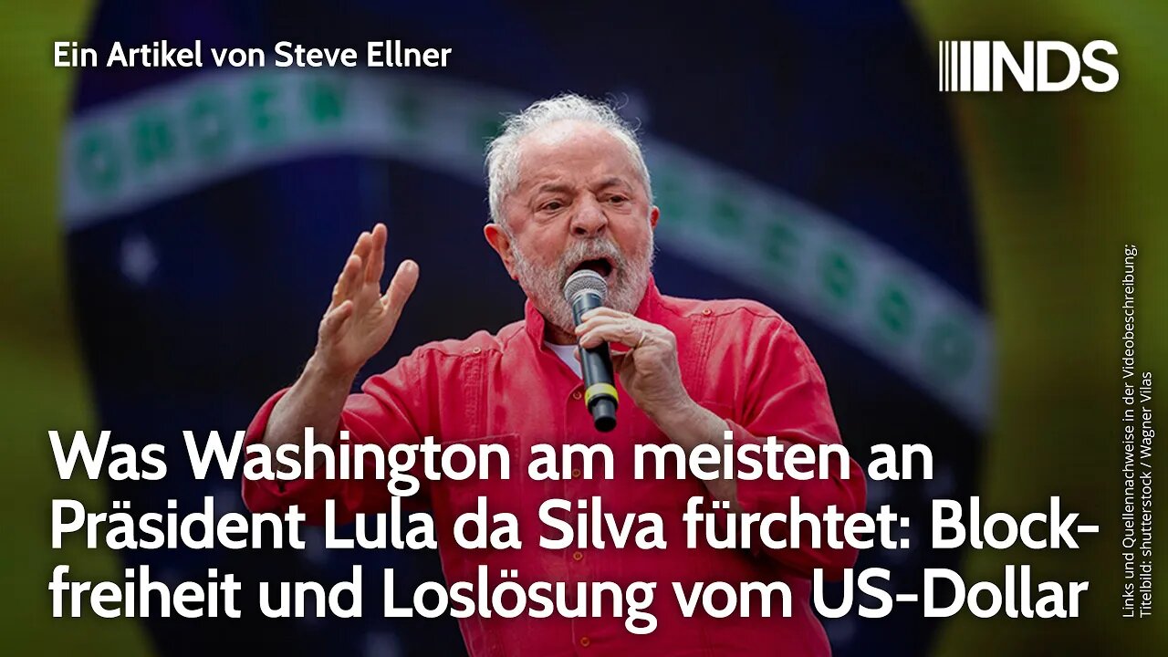 Blockfreiheit & Loslösung vom US-Dollar – Was Washington am meisten an Präs. Lula da Silva fürchtet