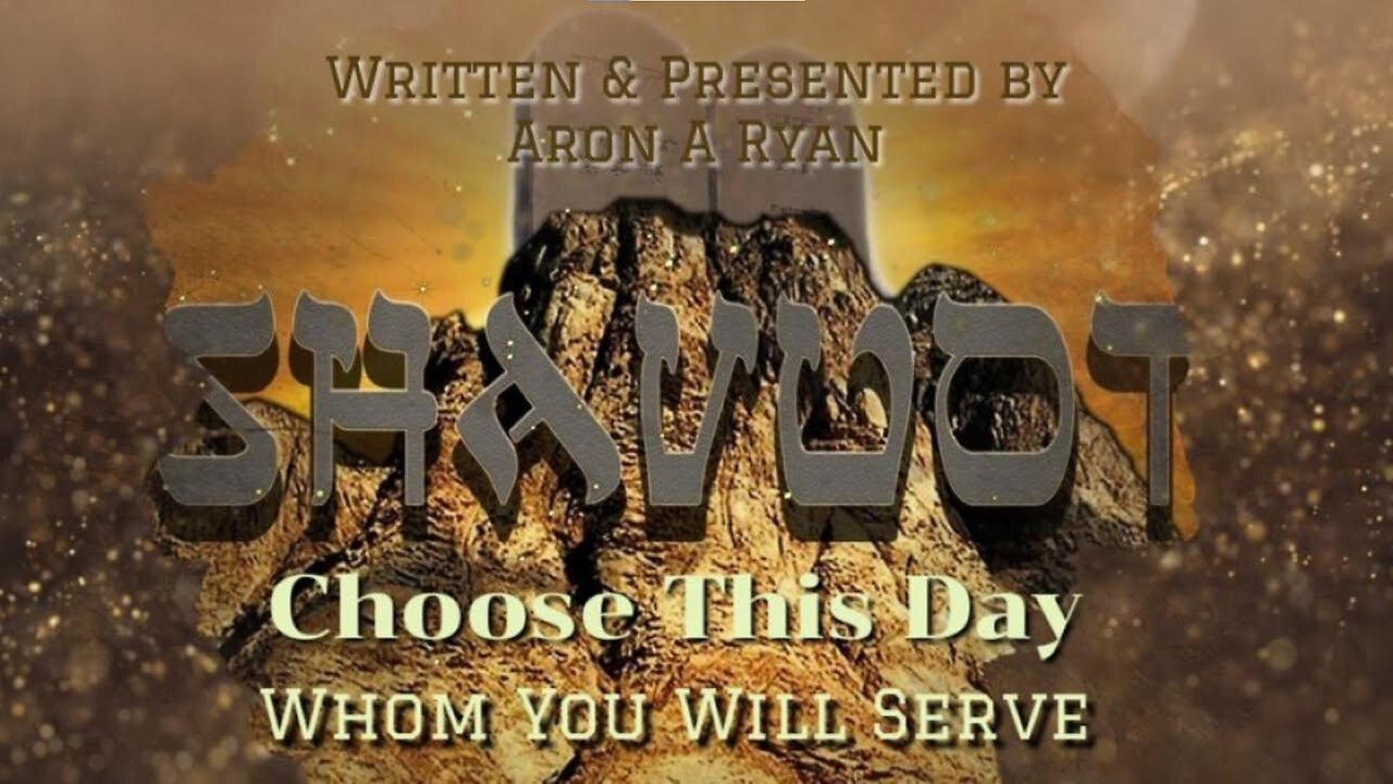 Shavuot- Choose this Day Whom You will Serve