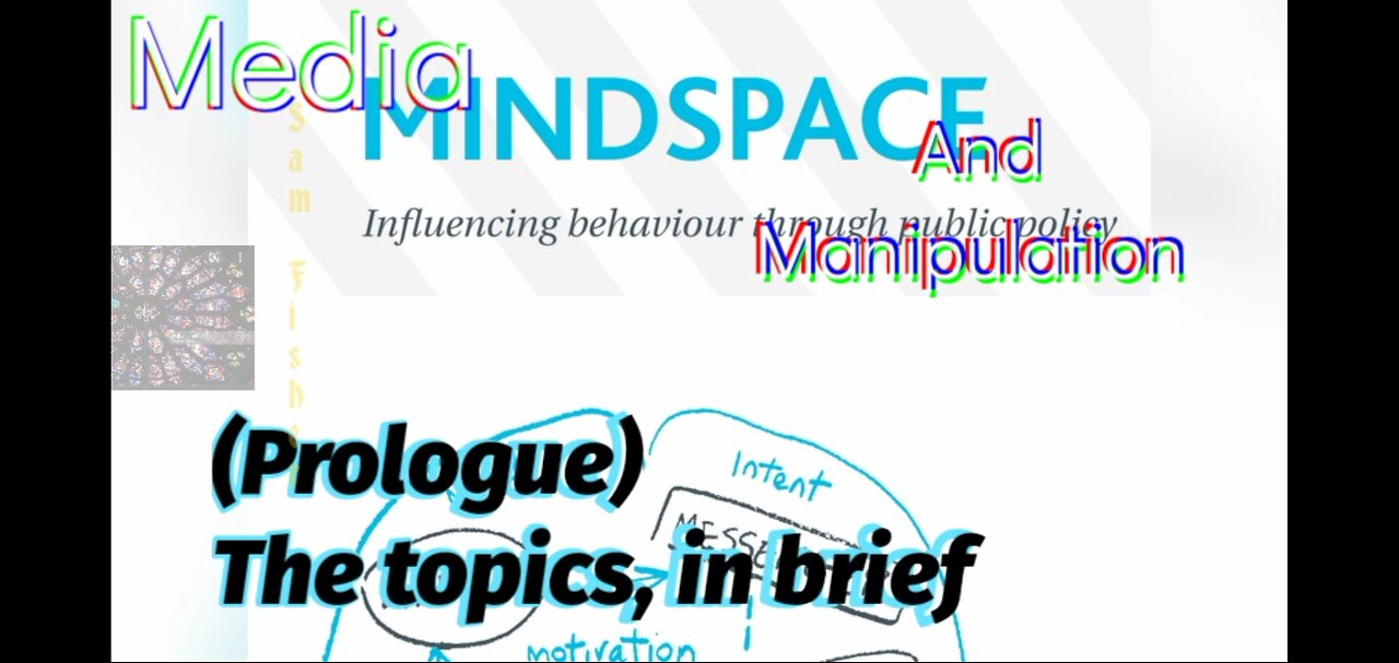 Media, Mindspace and Manipulation (Prologue): The topics, in brief