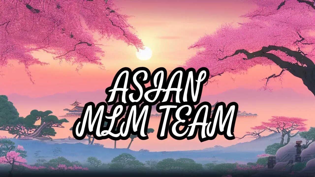 Discover the Asian MLM Dream Team: Join Us Today!