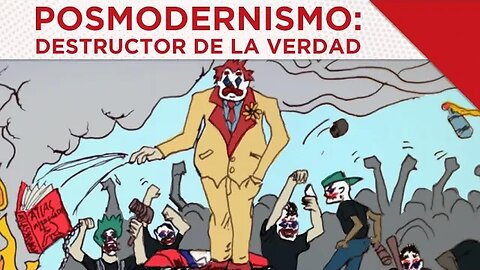 Postmodernismo: Destructor De La Verdad