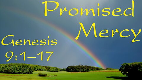 "Promised Mercy" (Genesis 9:1-17)