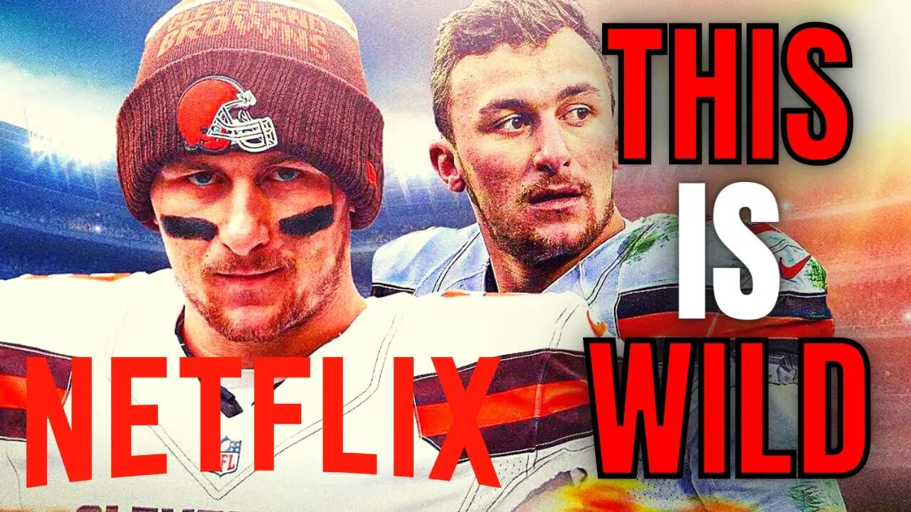 Johnny Manziel Netflix Documentary Is INSANE | He Watched ZERO Film With Browns, Faked Drug Tests!