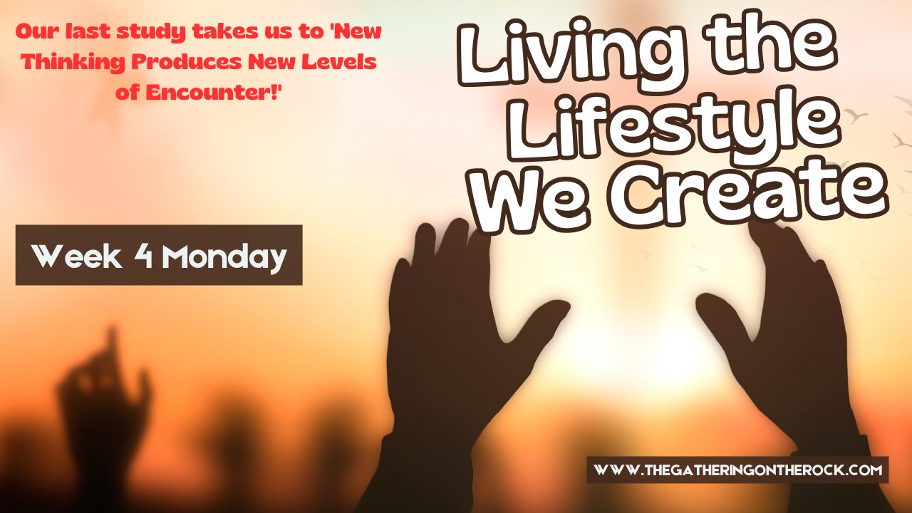 Living the Lifestyle We Create Week 4 Monday