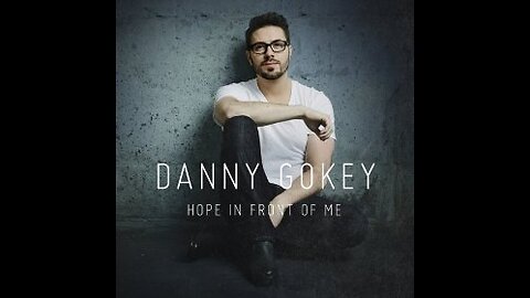 Danny Gokey - Hope In Front of Me