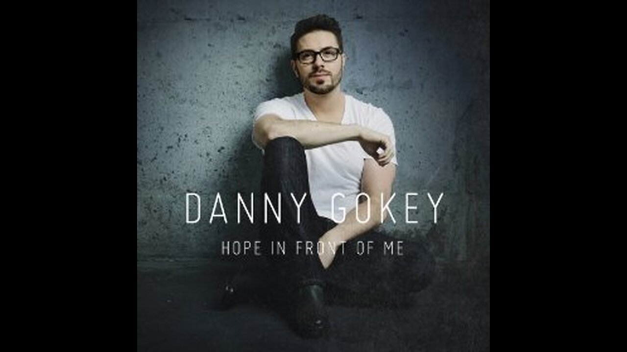 Danny Gokey - Hope In Front of Me