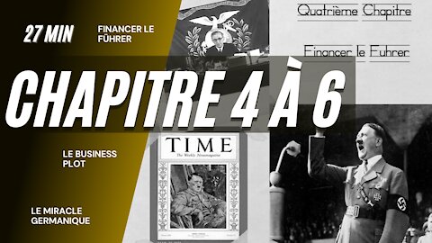 CH04 à CH06 – Financer le Führer – Le Business Plot – Le miracle germanique