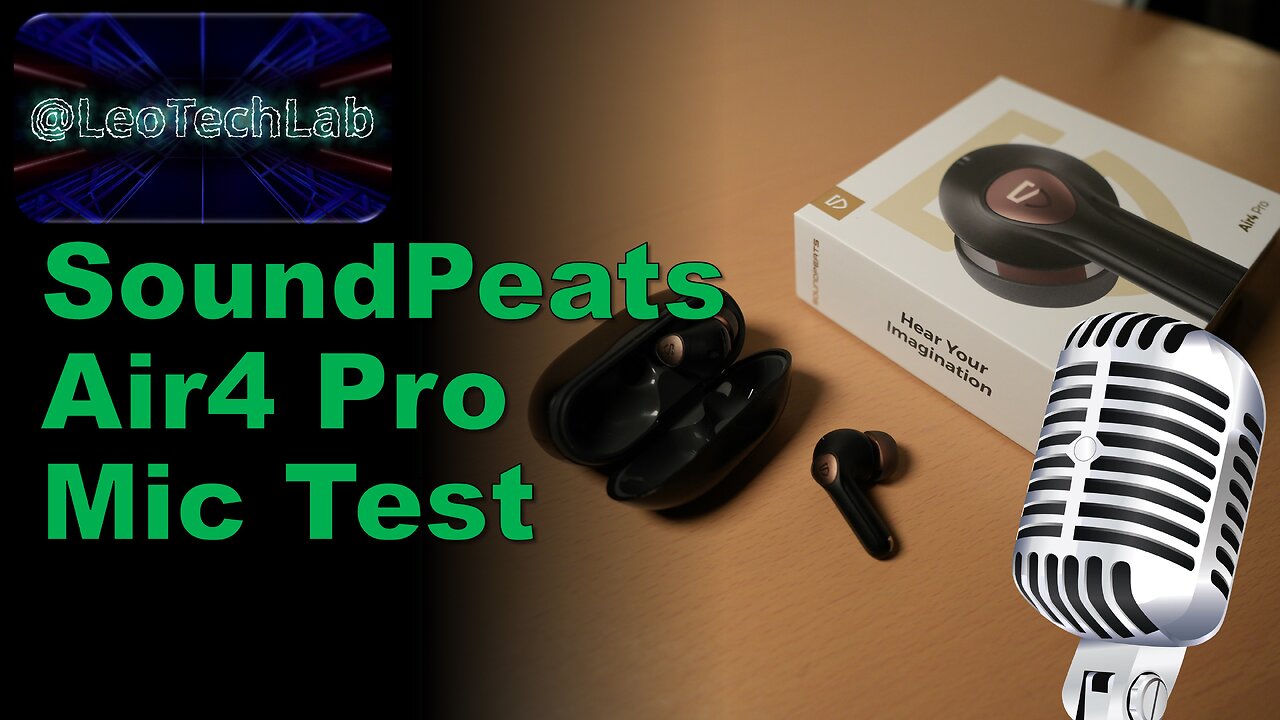 Mic Test - SoundPeats Air4 Pro