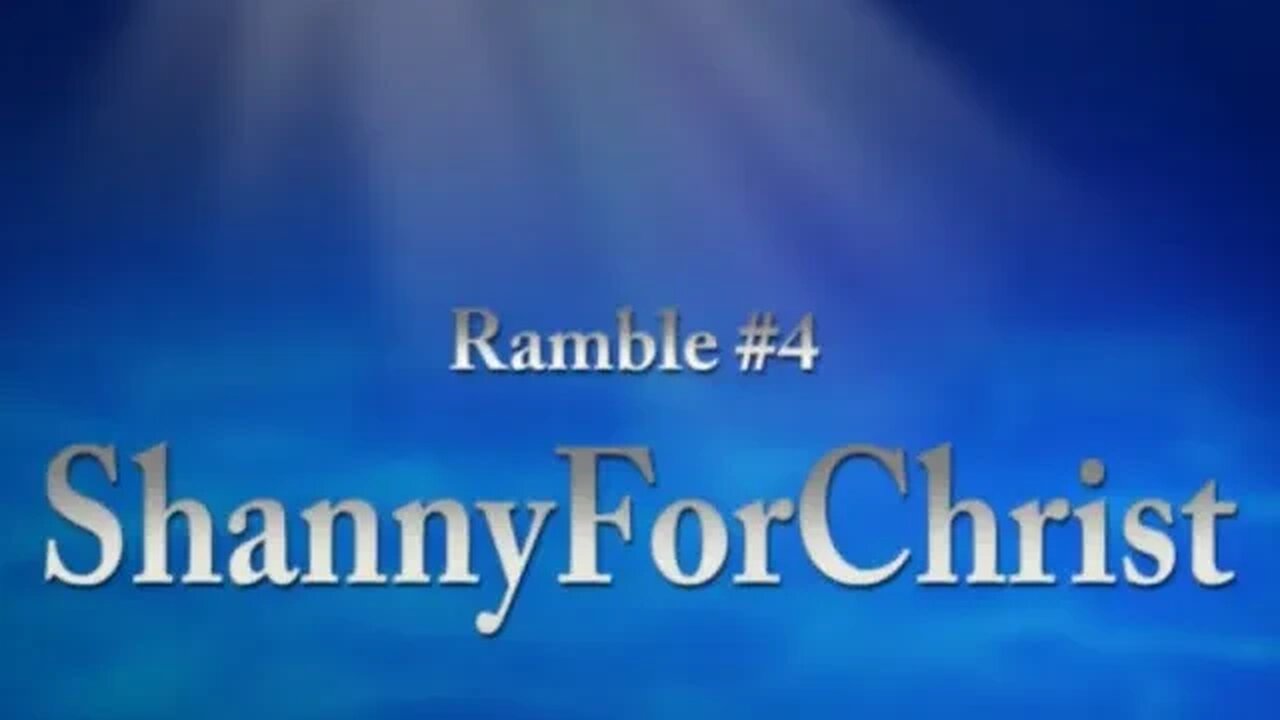 ShannyForChrist: Ramble #4