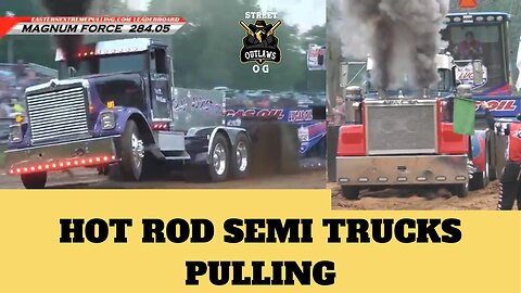 🚚 💪🚛 HOT ROD SEMI TRUCKS PULLING 🚛🚚💨