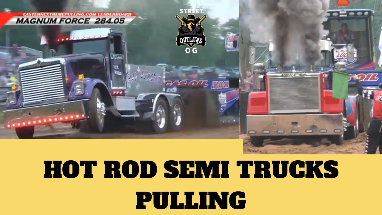 🚚 💪🚛 HOT ROD SEMI TRUCKS PULLING 🚛🚚💨