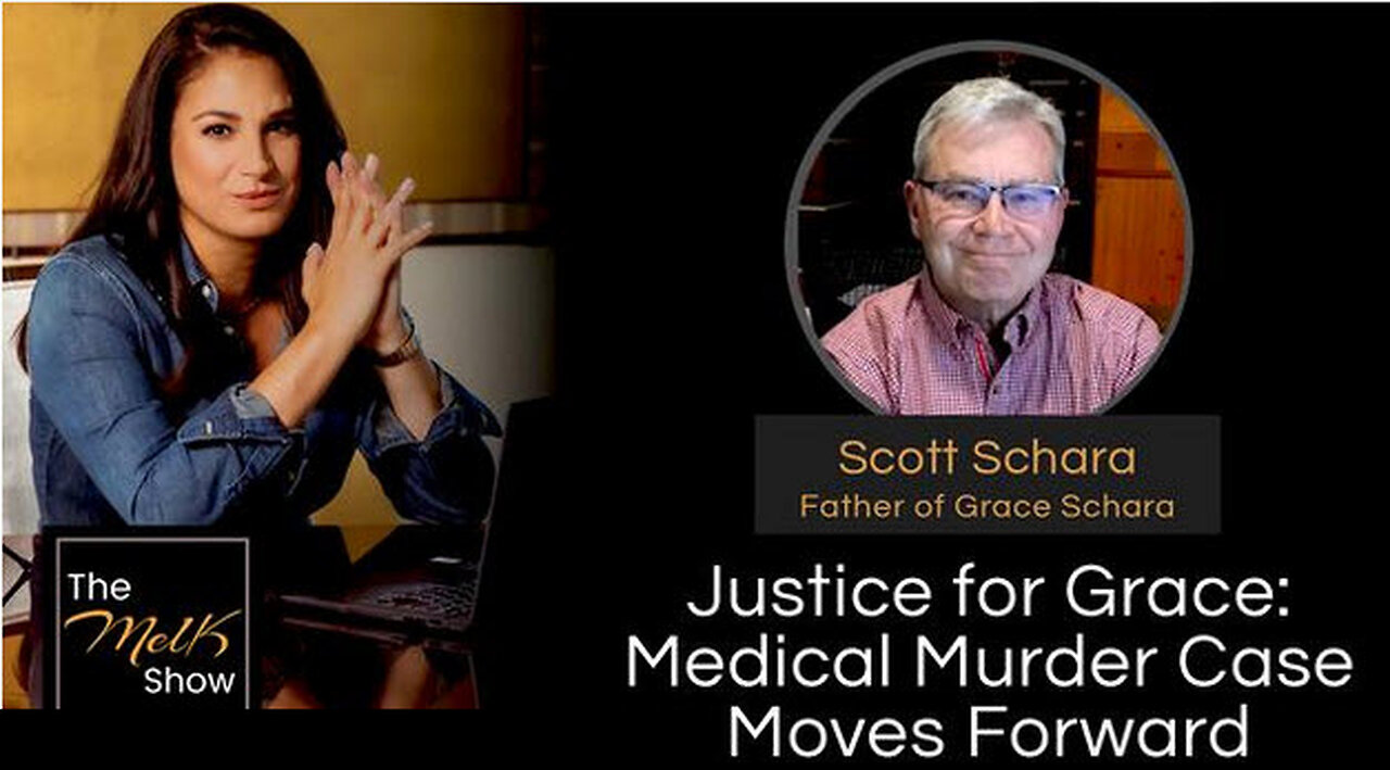 Mel K & Scott Schara | Justice for Grace: Medical Murder Case Moves Forward | 5-12-24