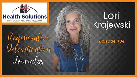 EP 484: Regenerative Detoxification Formulas and the Scientists Who Created Them with Lori Krajewski