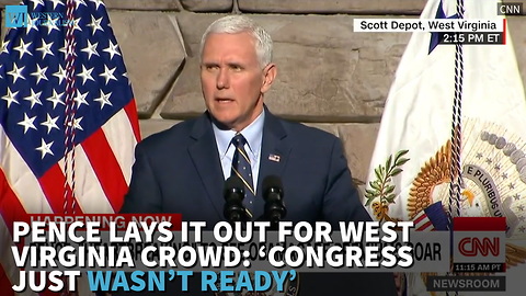 Pence Lays It Out For West Virginia Crowd: ‘Congress Just Wasn’t Ready’