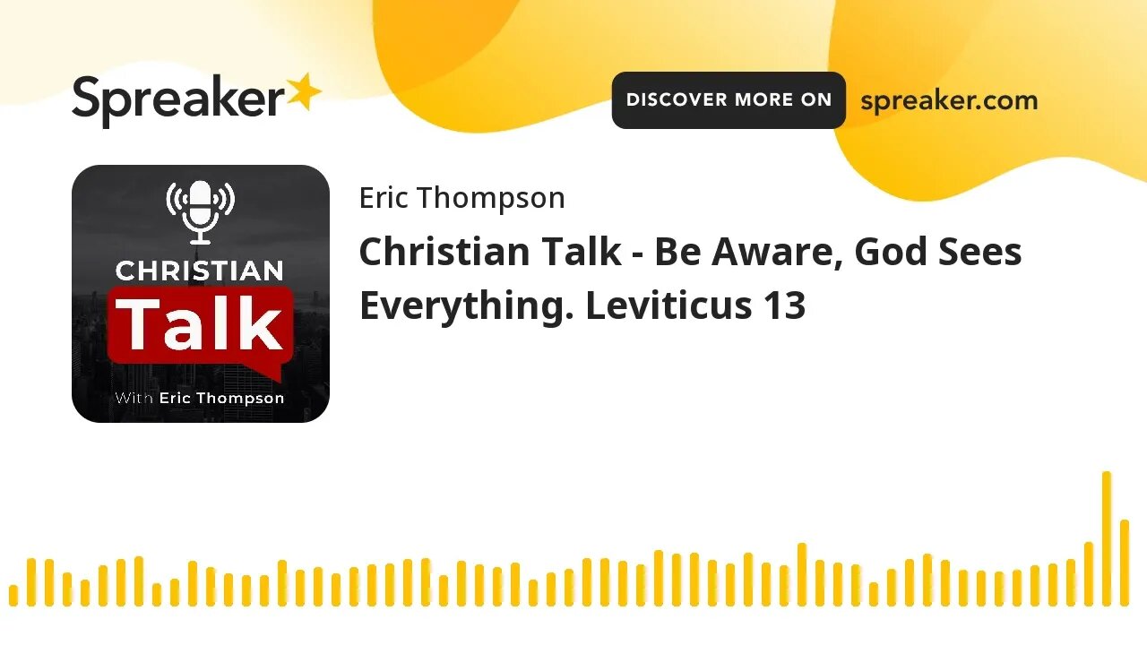 Christian Talk - Be Aware, God Sees Everything. Leviticus 13