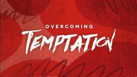 Overcoming Temptation - A Look At 1 Corinthians 10:13