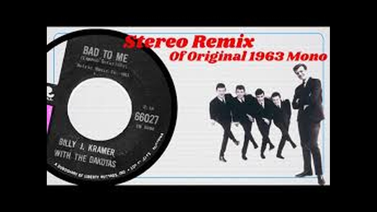 Billy J Kramer With The Dakotas "Bad To Me" Stereo Remix Of The Original 1963 Mono
