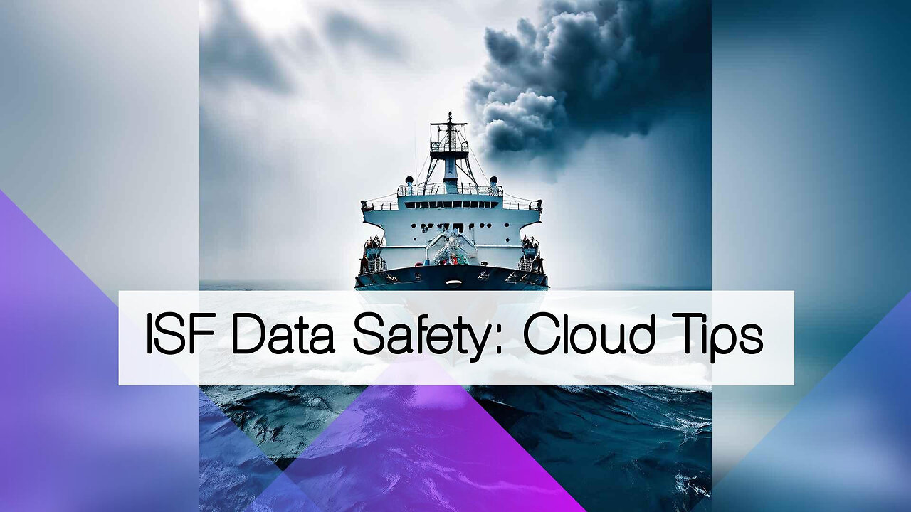 Navigating Cloud-Based ISF Management: Strategies for Data Security and Compliance